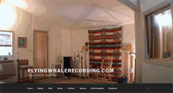 Desktop Screenshot of flyingwhalerecording.com